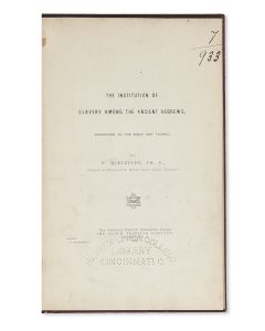Moses Mielziner. The Institution of Slavery Among the Ancient Hebrews, According to the Bible and Talmud.