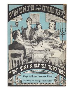 Plenters Hay Het Pinat Oyl, Kasher LePesach Gezunt a Gantz Yahr [“Planter’s Hi Hat Peanut Oil, Kosher for Passover.”]. 46 Ways to Better Passover Meals - 46 Oyfanim far Bessere Pesach Ma’achalim.
