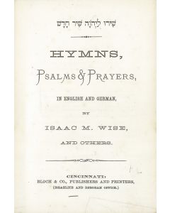 Hymns, Psalms and Prayers. Prepared by <<Isaac M. Wise>> and others.