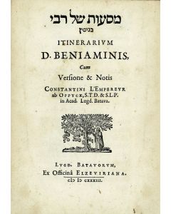 Masa’oth shel Rabbi Binyamin- Itinerarium D. Beniaminis. Hebrew and Latin in parallel columns