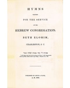 [Moise, Penina]. Hymns Written for the Service of the Hebrew Congregation Beth Elohim, Charleston, S.C.