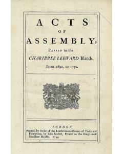 Acts of Assembly, Passed in the Charibbee Leeward Islands from 1690 to 1730.