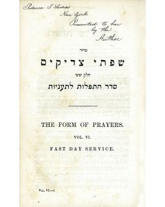 Sidur Siphthei Tzadikim / The Form of Prayers According to the Custom of the Spanish and Portuguese Jews. Volume Sixth - Fast Day Service. Prepared by  List of Subscribers at end.