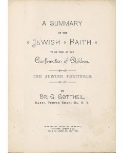Gustav Gottheil. A Summary of the Jewish Faith. To be Used at the Confirmation of Children. The Jewish Festivals.