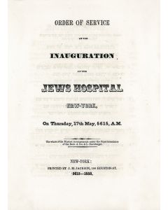 Order of Service at the Inauguration of the Jews Hospital, New York.