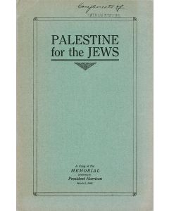 (Blackstone, William E.) Palestine for the Jews. A Copy of the Memorial Presented to President Harrison March 5, 1891.