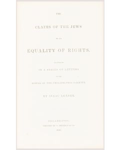 Isaac Leeser. The Claims of the Jews to an Equality of Rights.
