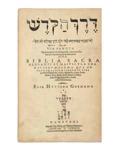 Hebrew). Derech HaKodesh - Via Sancta. Prepared by Elias Hutter. ff. (6), pp. 1572 (i.e. 1568).
 Hutter, Elias. Cubus Alphabeticus Sanctæ Ebrææ Linguæ. ff. (30).