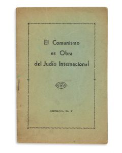 El Comunismo Es Obra Del Judío Internacional ["Comunism is the Product of the International Jew.”]