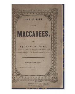 Isaac Mayer Wise. The First of the Maccabees.