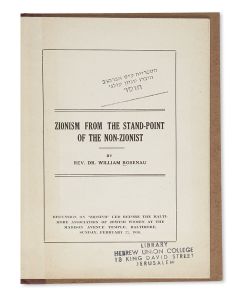 Two pamphlets on the relationship between Reform Judaism and Zionism:
 Judah Magnes. Zionism and Jewish Religion. 1910.
 William Rosenau. Zionism from the Standpoint of the Non-Zionist. 1916.