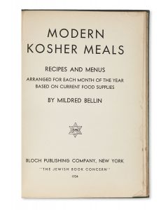 Mildred Bellin. Modern Kosher Meals, Recipes and Menus Arranged for each Month of the Year Based on Current Food Supplies.