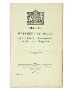 [“White Paper.”] Palestine: Statement of Policy by his Majesty’s Government in the United Kingdom. Presented by the Secretary of State for the Colonies to Parliament by Command of His Majesty.