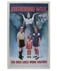 “Brotherhood Week. February 22-28, 1941. For Their Sakes - Work Together.”