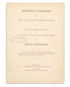 Devotional Exercises for the Use of Jewish Women on Public and Domestic Occasions. Translated into English, from the German of Dr. W. Wessely, by 