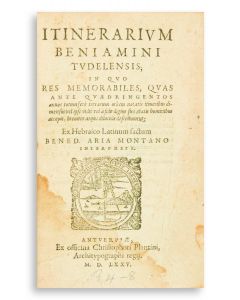 Itinerarium Beniamini Tudelensis [Travels of Benjamin of Tudela]. Translated from Hebrew into Latin by Benedictus Aria Montano.